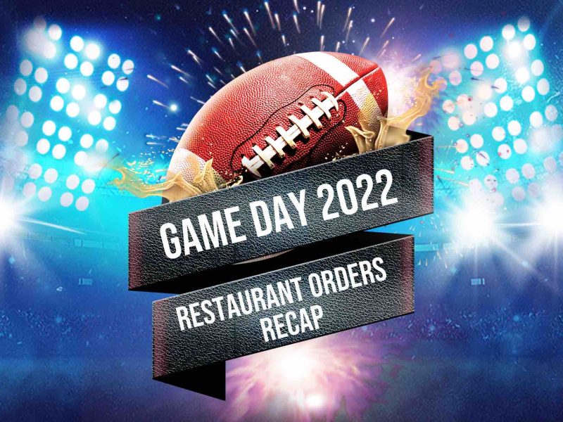 Super Bowl 2022 Restaurant Orders Recap